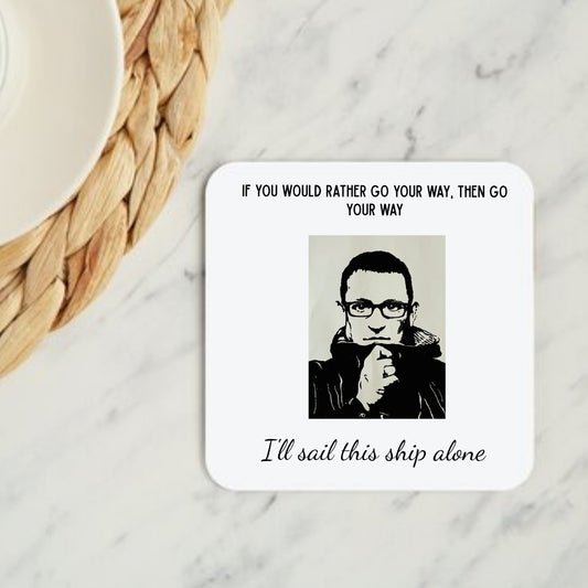 Then Go I’ll Sail This Ship Alone Coaster