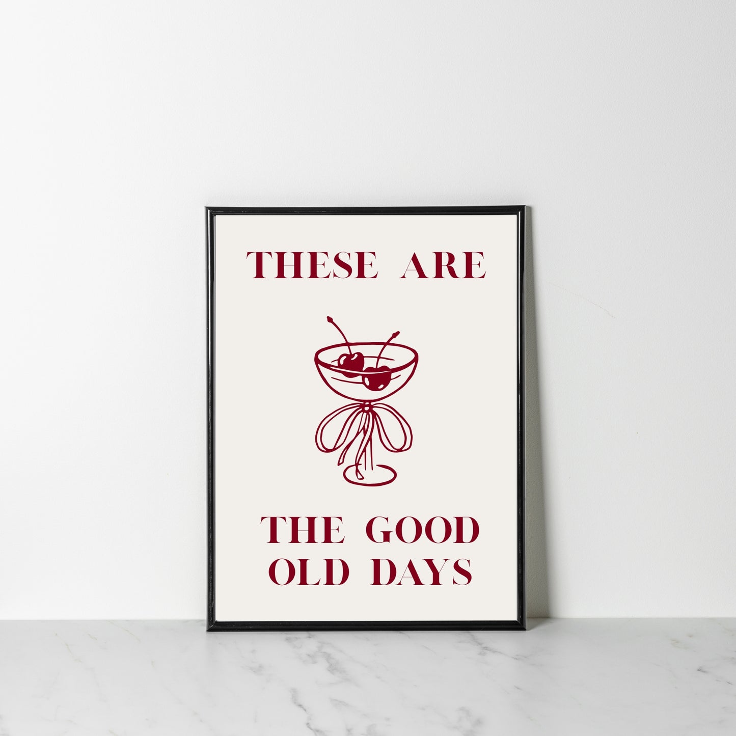 “These Are the Good All Days” – A3 Print