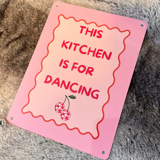 This Kitchen Is for Dancing – A5 Metal Sign