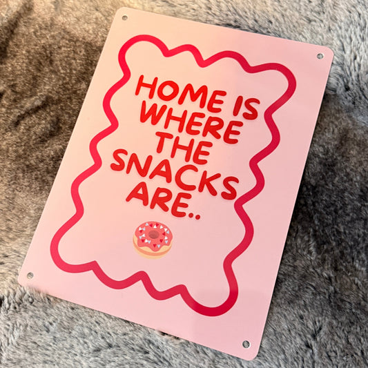 Home Is Where the Snacks Are – A5 Metal Sign